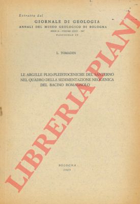 TOMADIN L. - - Le argille plio - pleistoceniche del Santerno nel quadro della sedimentazione neogenica del bacino romagnolo.
