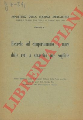 BINI Giorgio - - Ricerche sul comportamento in mare delle reti a strascico per sogliole.