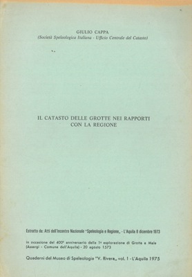 CAPPA Giulio - - Il catasto delle grotte nei rapporti con la regione.