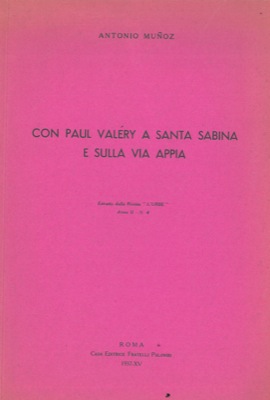 MUNOZ Antonio - - Con Paul Valery a Santa Sabina e sulla via Appia.