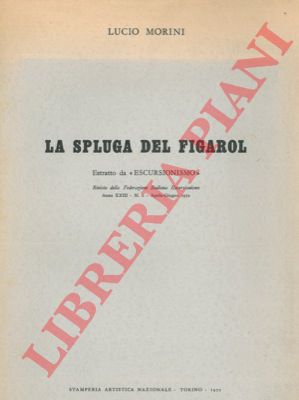 MORINI Lucio - - La Spluga del Figarol.
