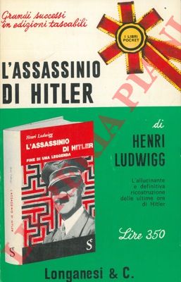 LUDWIGG Henri - - L'assassinio di Hitler.