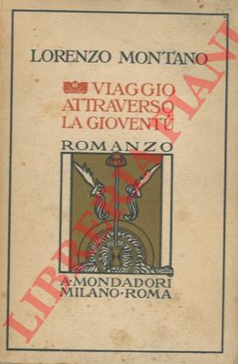 MONTANO Lorenzo - - Viaggio attraverso la giovent secondo un itinerario recente.