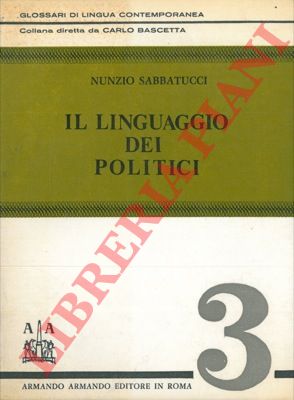 SABBATUCCI Nunzio - - Il linguaggio dei politici. Glossario.