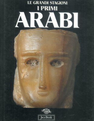 AA. VV. - - I primi arabi.