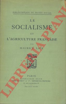 LAIR Maurice - - Le socialisme et l'agriculture franaise.