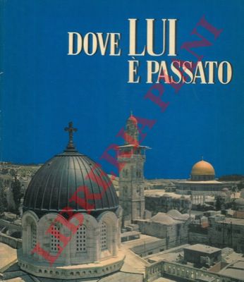 PAX Volfango E. - - Dove Lui  passato.