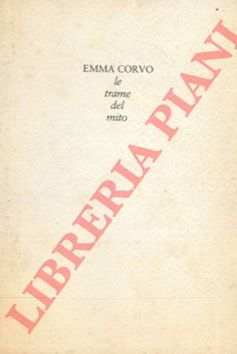 SOLMI Franco - - Emma Corvo. Le trame del mito.