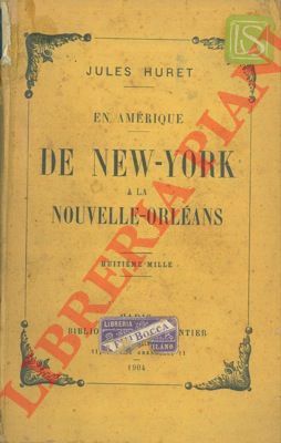 HURET Jules - - En Amrique. De New-York a la Nouvelle-Orlans.