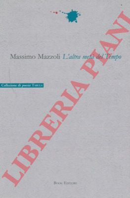 MAZZOLI Massimo - - L'altra met del Tempo.