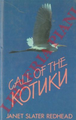 SLATER REDHEAD Janet - - Call of the Kotuku.