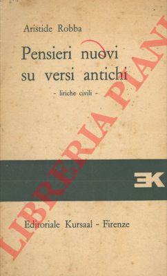 ROBBA Aristide - - Pensieri nuovi su versi antichi. Liriche civili.