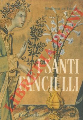 FELCOURT Margherita de - - I Santi fanciulli.