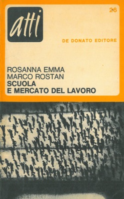 EMMA Rosanna - ROSTAN Marco - - Scuola e mercato del lavoro.