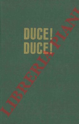 COLLIER Richard - - Duce! Duce! Ascesa e caduta di Benito Mussolini.