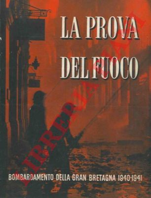 - - La prova del fuoco. Bombardamento della Gran Bretagna 1940-1941. Storia ufficiale della difesa civile britannica.