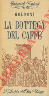 GOLDONI Carlo - - La bottega del caff.