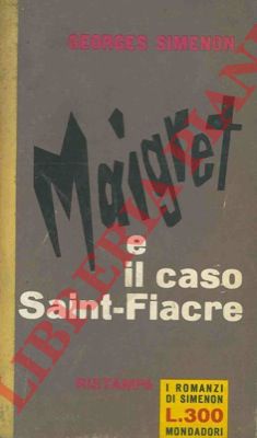 SIMENON Georges - - Maigret e il caso Saint-Fiacre.