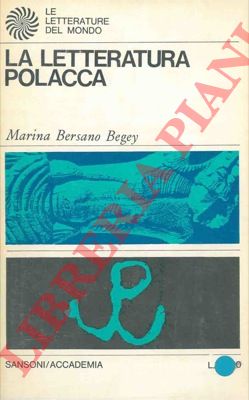BERSANO BEGEY Marina - - La letteratura polacca.