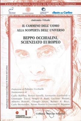 (VITALE Antonio) - - Il cammino dell'uomo alla scoperta dell'universo. Beppo Occhialini, scienziato europeo.