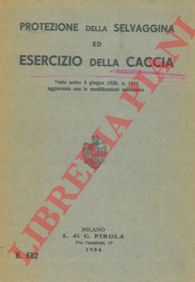 - - Protezione della selvaggina ed esercizio della caccia.