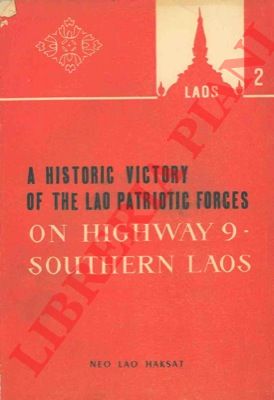 - - A historic victory of the Lao patriotic forces on highway 9 - Southern Laos.