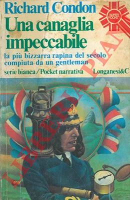 CONDON Richard - - Una canaglia impeccabile.