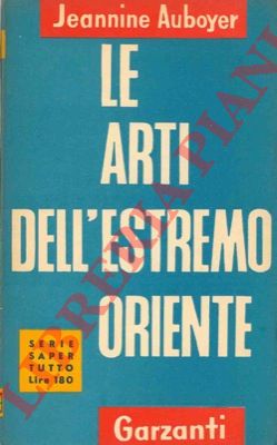 AUBOYER Jeannine - - Le arti dell'estremo oriente.