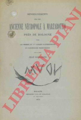 GOZZADINI Jean - - Renseignements sur une ancienne necropole a Marzabotto pres de Bologne. 