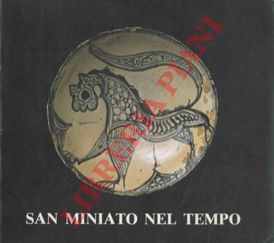 - - San Miniato nel tempo.