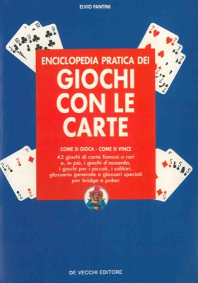 FANTINI Elvio - - Enciclopedia pratica dei giochi con le carte.