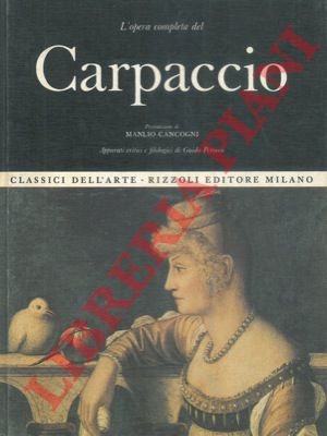 CANCOGNI Manlio - - L'opera completa del Carpaccio.