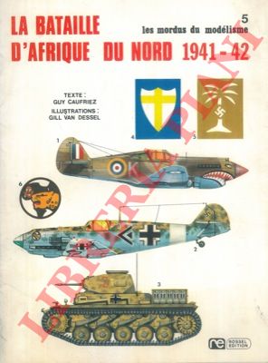 CAUFRIEZ Guy - - La bataille d'Afrique du Nord 1941-42.