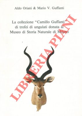 ORIANI Aldo - GUFFANTI Mario V. - - La collezione 