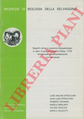 MALVISI STRACCIARI J. et AA. - - Reperti clinici e anatomo-istopatologici in lepri (Lepus europaeus Pallas) intossicate sperimentalmente con paraquat.