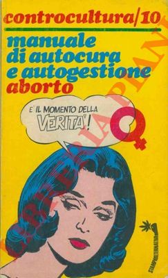 - - Manuale di autocura e autogestione aborto.
