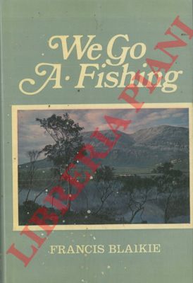 BLAIKIE Francis - - We go a-fishing.