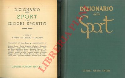 (PRETTI B. - LAZZERO R. - POGGIO T.) - - Dizionario dello sport e dei giochi sportivi.