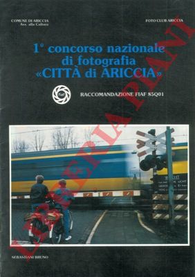 - - 1 concorso nazionale di fotografia Citt di Ariccia.