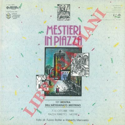 - - 11 Mostra dell'Artigianato Mestrino. Mestieri in piazza con dimostrazioni pratiche dei mestieri artigiani.