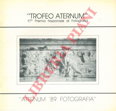 - - 17 trofeo Aternum. Premio nazionale di fotografia. Mostra fotografica 21 - 28 ottobre 1989