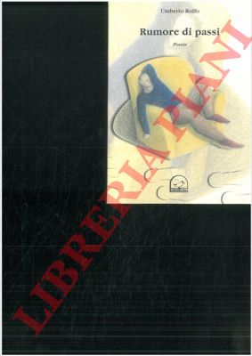ROFFO Umberto - - Rumore di passi.