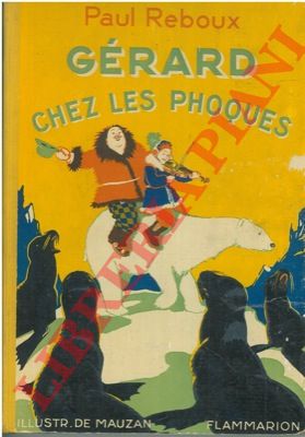 REBOUX Paul - - Gerard chez les phoques.