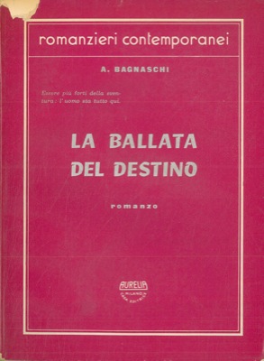 BAGNASCHI A. - - La ballata del destino.