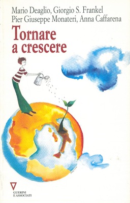 AA. VV. - - Tornare a crescere. Undicesimo rapporto sull'economia globale e l'Italia.