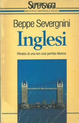 SEVERGNINI Beppe - - Inglesi. (Ritratto di una non cosi perfida Albione.