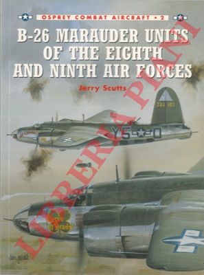 SCUTTS Jerry - - B-26 Marauder units of the eighth and ninth Air Forces.