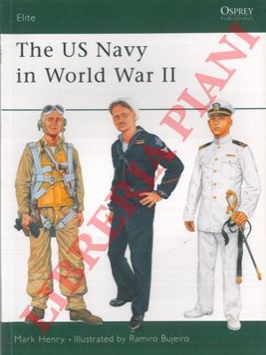 HENRY Mark - BUJEIRO Ramiro - - The US Navy in World War II.