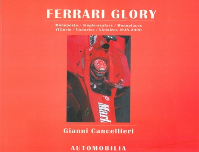 CANCELLIERI Gianni - - Ferrari glory. Monoposto - Single-seaters - Monoplaces. Vittorie - Victories - Victoires  1948-2000.
