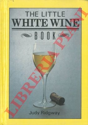RIDGWAY Judy - - The little white wine book.